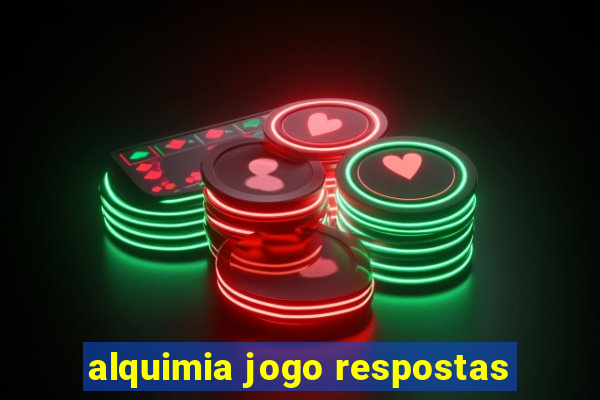 alquimia jogo respostas